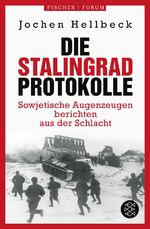 ISBN 9783596711307: Die Stalingrad-Protokolle | Sowjetische Augenzeugen berichten aus der Schlacht | Jochen Hellbeck | Taschenbuch | 608 S. | Deutsch | 2024 | FISCHER Taschenbuch | EAN 9783596711307