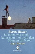 ISBN 9783596800193: So einen wie mich kann man nicht von den Bäumen pflücken sagt Buster