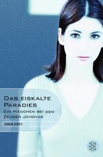 ISBN 9783596804207: Das eiskalte Paradies: Ein Mädchen bei den Zeugen Jehovas