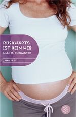 ISBN 9783596805600: Rückwärts ist kein Weg - Lilli, 14, schwanger (MAR183)