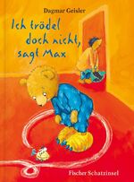 ISBN 9783596851966: Ich trödel doch nicht, sagt Max, kleine Ausgabe