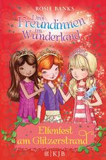 ISBN 9783596855742: Drei Freundinnen im Wunderland 06: Elfenfest am Glitzerstrand