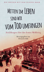 ISBN 9783596856442: Mitten im Leben sind wir vom Tod umfangen - Erzählungen über den Ersten Weltkrieg