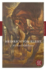 Kleist, Heinrich von: Michael Kohlhaas - Kleist, Heinrich von: Michael Kohlhaas -