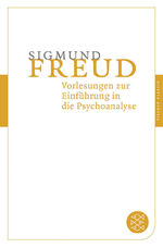 Sigmund Freud: Vorlesungen zur Einführun Sigmund Freud: Vorlesungen zur Einführun