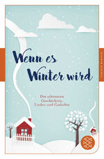 ISBN 9783596907182: Wenn es Winter wird - Die schönsten Geschichten, Lieder und Gedichte