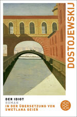 Fjodor Dostojewskij: Der Idiot | Roman |