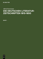 ISBN 9783598107245: Alfred Estermann: Die deutschen Literatur-Zeitschriften 1815-1850 / Alfred Estermann: Die deutschen Literatur-Zeitschriften 1815-1850. Band 1