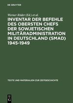 ISBN 9783598112614: Inventar der Befehle des Obersten Chefs der Sowjetischen Militäradministration in Deutschland (SMAD) 1945–1949 – - Offene Serie -