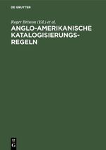 ISBN 9783598114328: Anglo-Amerikanische Katalogisierungsregeln – Deutsche Übersetzung der Anglo-American Cataloguing Rules Second Edition, 1998 Revision einschließlich der Änderungen und Ergänzungen bis März 2001