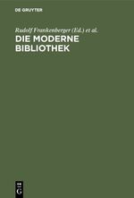 ISBN 9783598114489: Die moderne Bibliothek – Ein Kompendium der Bibliotheksverwaltung