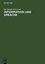 Information und Sprache - Beiträge zu Informationswissenschaft, Computerlinguistik, Bibliothekswesen und verwandten Fächern