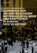 ISBN 9783598117671: Handbuch zum Widerstand gegen Nationalsozialismus und Faschismus in Europa 1933/39 bis 1945.