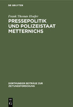 ISBN 9783598212932: Pressepolitik und Polizeistaat Metternichs – Die Überwachung von Presse und politischer Öffentlichkeit in Deutschland und den Nachbarstaaten durch das Mainzer Informationsbüro (1833–1848)