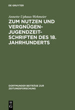 ISBN 9783598212956: Zum Nutzen und Vergnügen - Jugendzeitschriften des 18. Jahrhunderts - Ein Beitrag zur Kommunikationsgeschichte