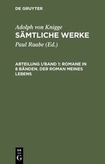 ISBN 9783598228711: Adolph von Knigge: Sämtliche Werke / Romane in 8 Bänden. Der Roman meines Lebens - In Briefen herausgegeben. Teil 1/2