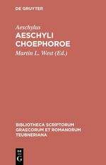 ISBN 9783598710162: Aeschyli Choephoroe