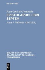 ISBN 9783598712524: Epistolarum libri septem – In quibus cum alia multa quae legantur dignissima traduntur, tum varii loci graviorum doctrinarum eruditissime et elegantissime tractantur