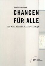 ISBN 9783602145249: Chancen für Alle. Die Neue Soziale Marktwirtschaft. Hardcover mit Schutzumschlag