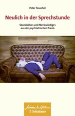 ISBN 9783608400526: Neulich in der Sprechstunde - Skandalöses und Merkwürdiges aus der psychiatrischen Praxis