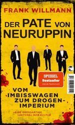 ISBN 9783608501810: Der Pate von Neuruppin: Vom Imbisswagen zum Drogenimperium | »Früher Dealer, heute Dichter« BILD.de Vom Imbisswagen zum Drogenimperium | »Früher Dealer, heute Dichter« BILD.de