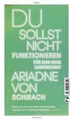 ISBN 9783608502329: Du sollst nicht funktionieren – Für eine neue Lebenskunst