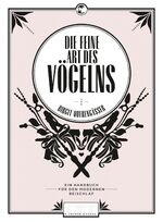 ISBN 9783608503043: Die feine Art des Vögelns - Ein Handbuch für den modernen Beischlaf