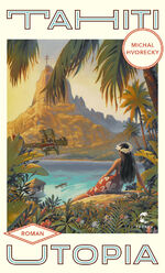 ISBN 9783608504750: Tahiti Utopia – Roman