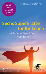 ISBN 9783608860825: Sechs Superkräfte für Ihr Leben - Wohlbefinden kann man lernen