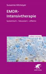 ISBN 9783608893236: EMDR-Intensivtherapie (Leben Lernen, Bd. 348) – Systemisch – fokussiert – effektiv