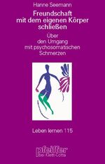 ISBN 9783608896619: Freundschaft mit dem eigenen Körper schliessen – Über den Umgang mit psychosomatischen Schmerzen