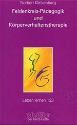 ISBN 9783608896824: Feldenkrais - Pädagogik und Körperverhaltenstherapie. Leben lernen 133