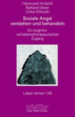 ISBN 9783608896923: Soziale Angst verstehen und behandeln. Ein kognitiv-verhaltenstherapeutischer Zugang