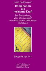 ISBN 9783608897081: Imagination als heilsame Kraft - Zur Behandlung von Traumafolgen mit ressourcenorientierten Verfahren