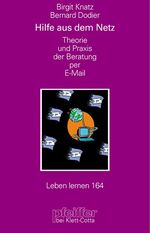 ISBN 9783608897203: Hilfe aus dem Netz - Theorie und Praxis der Beratung per E-Mail