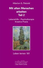 ISBN 9783608897340: Mit alten Menschen arbeiten – Lebenshilfe - Psychotherapie, Kreative Praxis