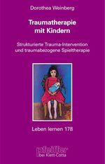 ISBN 9783608897388: Traumatherapie mit Kindern – Strukturierte Trauma-Intervention und traumabezogene Spieltherapie