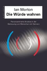 ISBN 9783608910391: Die Würde wahren - Personzentrierte  Ansätze in der Betreuung von Menschen mit Demenz