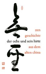 ISBN 9783608911527: Der Ochs und sein Hirte – Eine altchinesische Zen-Geschichte erläutert von Meister Daizohkutsu R. Ohsu mit japanischen Bildern aus dem 15. Jahrhundert