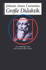 ISBN 9783608913729: Grosse Didaktik - Die vollständige Kunst, alle Menschen alles zu lehren