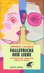 ISBN 9783608919189: Fallstricke der Liebe - Vierundzwanzig Irrtümer über das Leben zu zweit