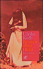 Ulrike Kolb: Roman ohne Held
