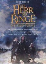 Der Herr der Ringe - Die zwei Türme – Das offizielle Begleitbuch. Figuren, Landschaften und Orte Mittelerdes