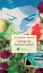 Milena Agus: Solange der Haifisch schläf Milena Agus: Solange der Haifisch schläf