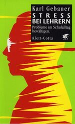 Streß bei Lehrern - Probleme im Schulalltag bewältigen