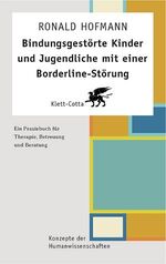 ISBN 9783608943146: Bindungsgestörte Kinder und Jugendliche mit einer Borderline-Störung: Ein Praxisbuch für Therapie, Betreuung und Beratung