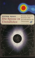 ISBN 9783608943504: Die Spione im Unendlichen. Kepler, Newton, Einstein und die Geheimnisse des Universums.