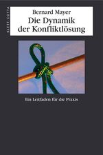 ISBN 9783608944334: Die Dynamik der Konfliktlösung - Ein Leitfaden für die Praxis