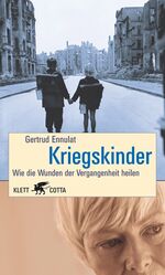 ISBN 9783608944822: Kriegskinder - Wie die Wunden der Vergangenheit heilen