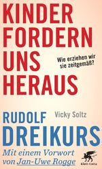 ISBN 9783608946048: Kinder fordern uns heraus - Wie erziehen wir sie zeitgemäß?